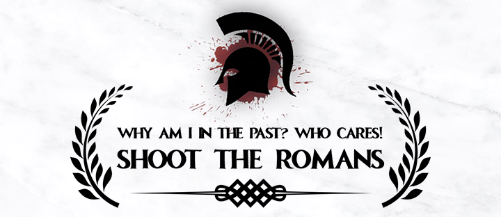 Why Am I In The Past? Who Cares! Shoot the Romans. Key art for Ludum Dare 36 game jam entry
